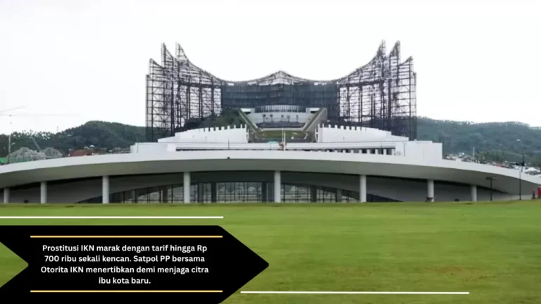 Prostitusi IKN Marak Tarif Rp 700 Ribu, Pemerintah Bertindak
