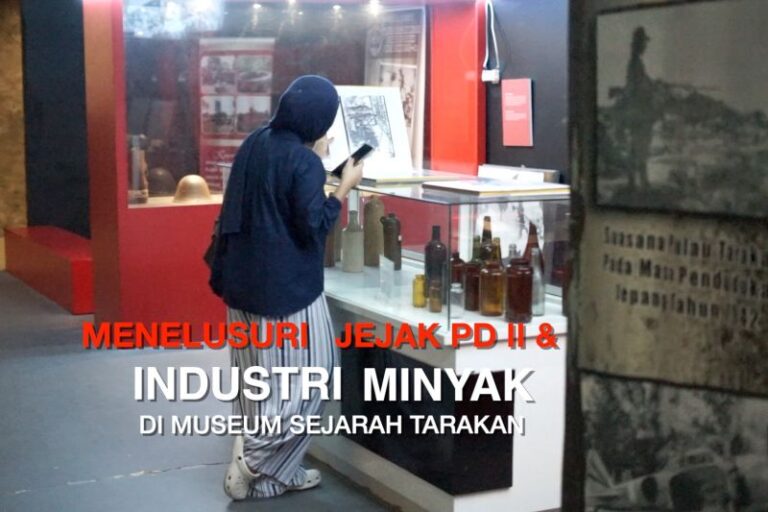 Jejak PD II dan Industri Minyak di Museum Sejarah Tarakan